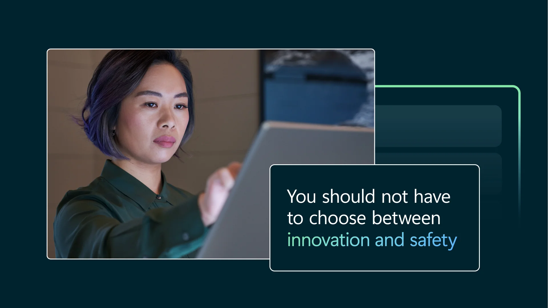 A woman in a green shirt holds a laptop beside a panel that reads you should not have to choose between innovation and safety